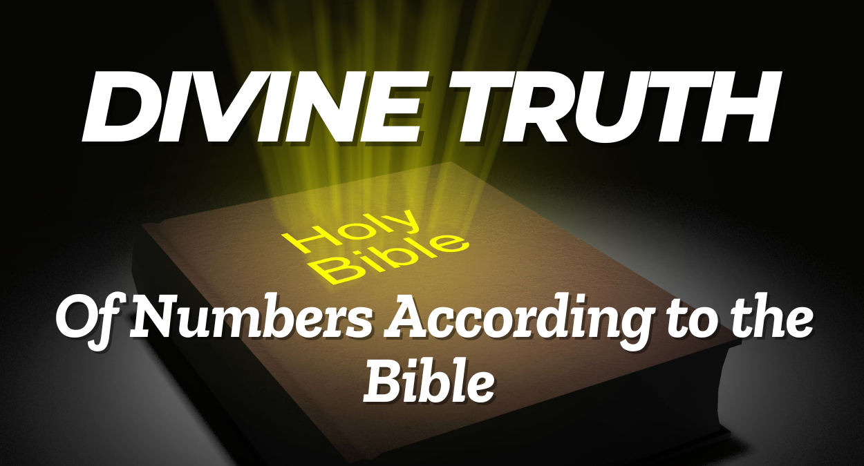 Divine Truth Of Numbers According to the Bible