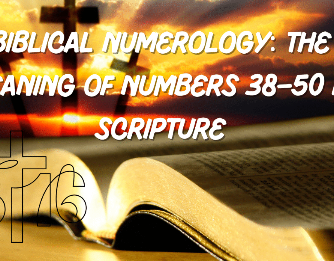 Biblical Numerology: The Meaning of Numbers 38–50 in Scripture (Part 4)