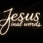 Last Seven Words of Jesus on the Cross (7) | Last 7 Words" (or sayings) of Jesus on the cross (Part B)