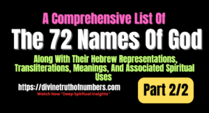A Comprehensive List Of The 72 Names Of God, Along With Their Hebrew Representations, Transliterations, Meanings, And Associated Spiritual Uses (Part 2/2)