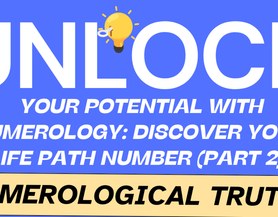 Unlocking Your Potential: The Power of Numerology for Personal Growth (Part 3)