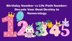 Birthday Number vs Life Path Number: Decode Your Dual Destiny in Numerology
