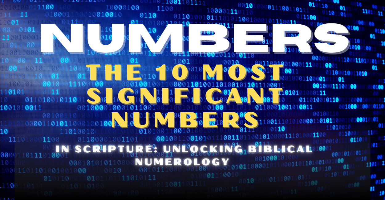 The-10-Most-Significant-Numbers-in-Scripture-Unlocking-Biblical-Numerology