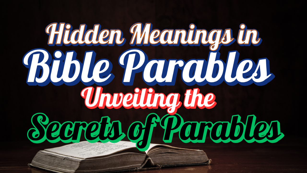 Hidden Meanings in Bible Parables |  Unveiling the Secrets of Parables (Part 1)