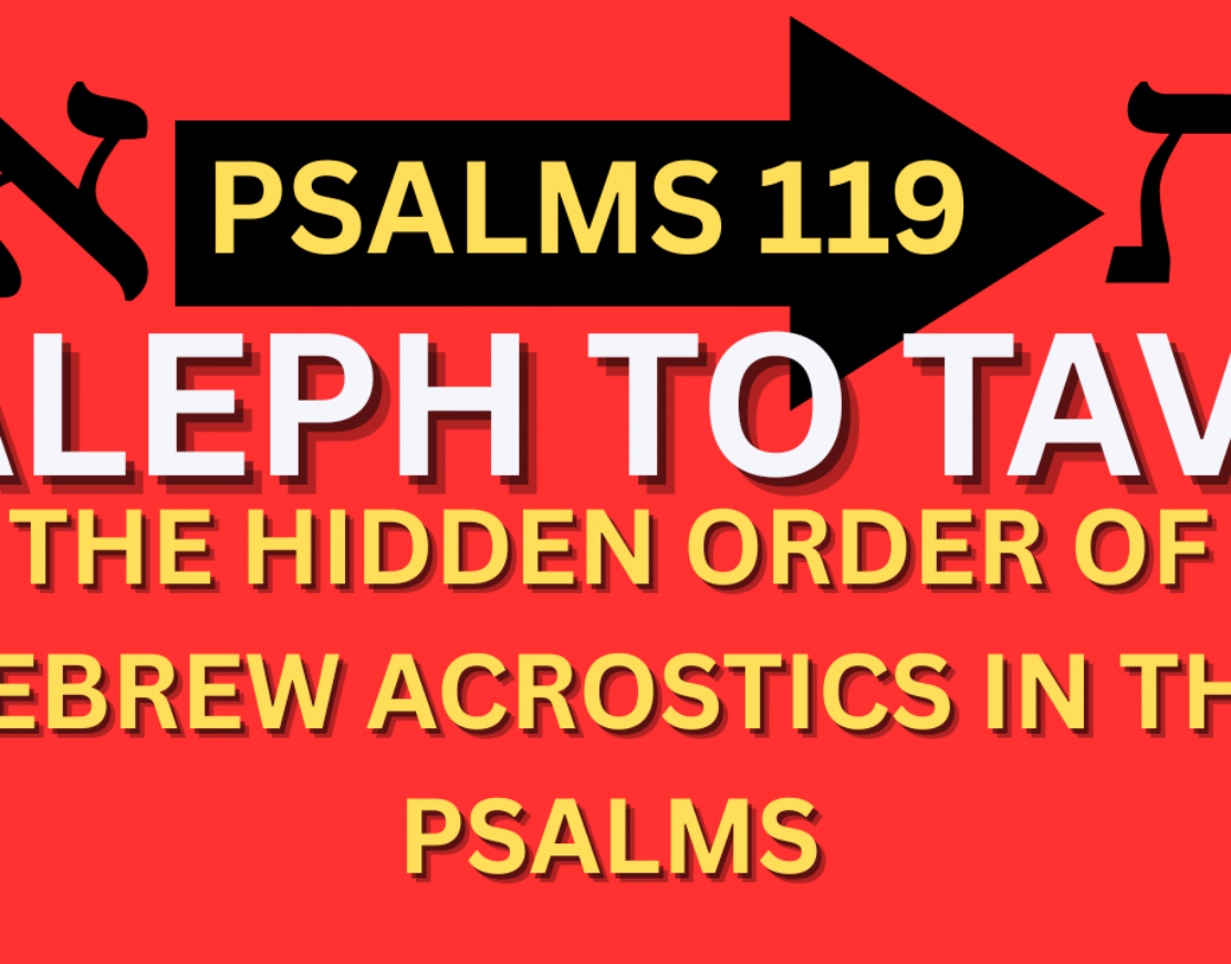Aleph to Tav. The Hidden Order of Hebrew Acrostics in the Psalms | Psalm 119